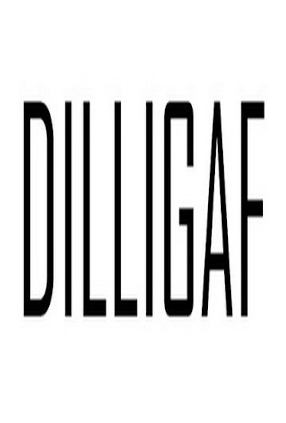 D.I.L.L.I.G.A.F.